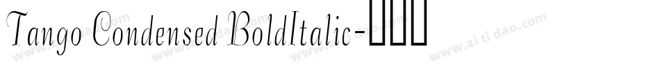 Tango Condensed BoldItalic字体转换